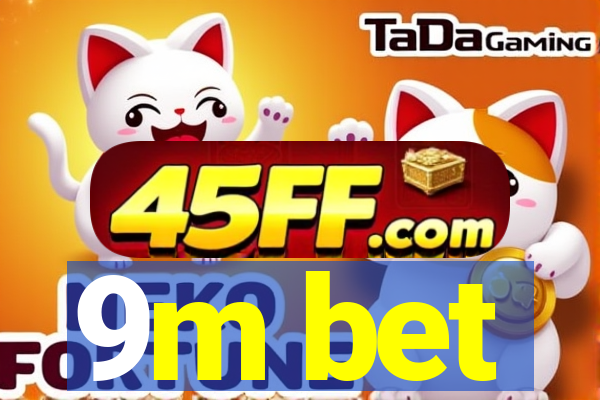 9m bet